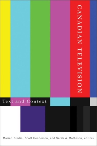 Marian Bredin et Scott Henderson - Canadian Television - Text and Context.