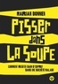 Marian Donner - Pisser dans la soupe - Comment rester sain d'esprit dans une société malade.