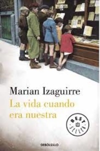 Marian Izaguirre - La vida cuando era nuestra.