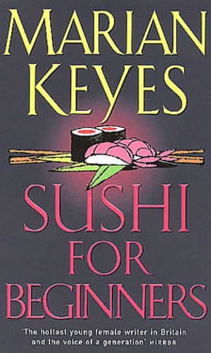 Marian Keyes - Sushi For Beginners.