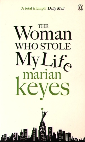 Marian Keyes - The Woman Who Stole My Life.