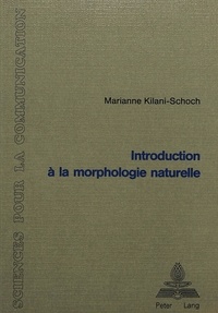 Marian Kilani-schoch - Introduction à la morphologie naturelle.