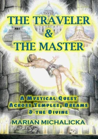 The Traveler  and  the Master: A Mystical Quest Across Temples,  Dreams and the Divine