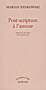 Marian Pankowski - Post-Scriptum A L'Amour.