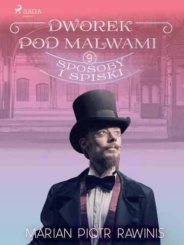 Dworek pod Malwami 9 - Sposoby i spiski de Marian Piotr Rawinis - ePub
