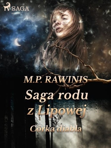 Marian Piotr Rawinis - Saga rodu z Lipowej 25: Córka diabła.