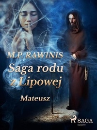 Marian Piotr Rawinis - Saga rodu z Lipowej 33: Mateusz.