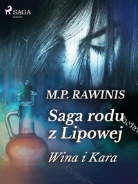 Marian Piotr Rawinis - Saga rodu z Lipowej 8: Wina i kara.