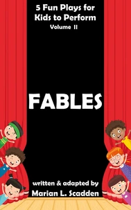 5 Fun Plays for Kids to Perform Vol. II: Fables