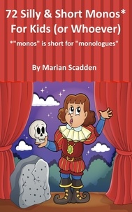  Marian Scadden - 72 Silly &amp; Short Monos* for Kids (Or Whoever).