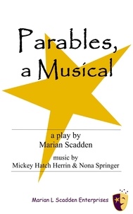  Marian Scadden - Parables, a Musical.