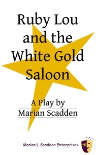  Marian Scadden - Ruby Lou and the White Gold Saloon.