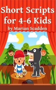  Marian Scadden - Short Scripts for 4-6 Kids.