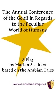 Marian Scadden - The Annual Conference of the Genii in Regards to the Peculiar World of Humans.
