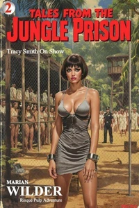Tales from the Jungle Prison 2 - Tracy Smith On Show