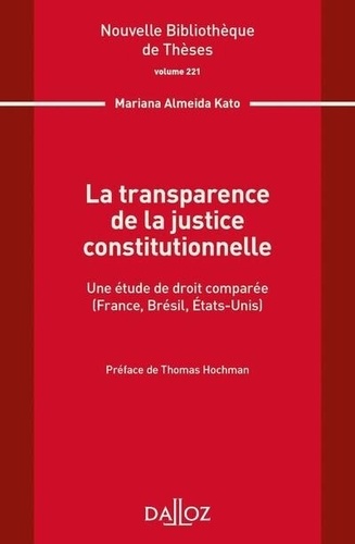 La transparence de la justice constitutionnelle. Une étude de droit comparé (France, Brésil, Etats-Unis)