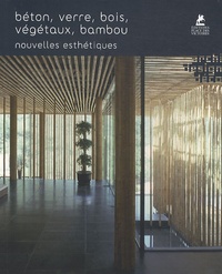 Mariana Eguaras Etchetto - Béton, verre, bois, végétaux, bambou - Nouvelles esthétiques.