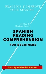  Mariana Ferrer - Spanish Reading Comprehension For Beginners - Learn Spanish with Stories, #2.
