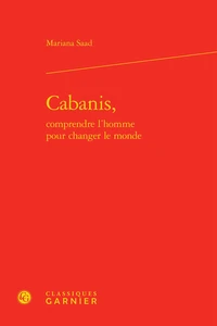 Cabanis, comprendre l'homme pour changer le monde