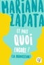 Mariana Zapata - Et puis quoi encore ? (la proposition).