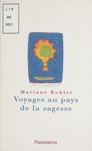 Voyages au pays de la sagesse