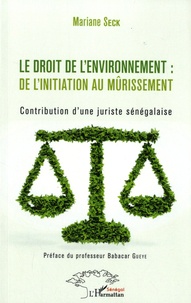 Le droit de lenvironnement : de linitiation au mûrissement - Contribution dune juriste sénégalaise.pdf