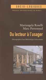 Mariangela Roselli et Marc Perrenoud - Du lecteur à l'usager - Ethnographie d'une Bibliothèque Universitaire.