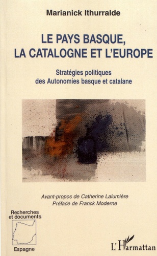 Le Pays Basque, la Catalogne et l'Europe. Stratégies politiques des autonomies basque et catalane