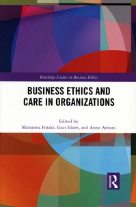 Marianna Fotaki et Gazi Islam - Business Ethics and Care in Organizations.