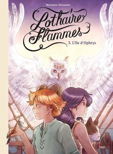 Lothaire Flammes Tome 3 L'île d'Ophrys