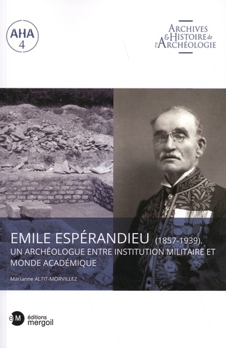 Emile Espérandieu (1857-1939). Un archéologue entre institution militaire et monde académique