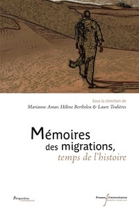 Marianne Amar et Hélène Bertheleu - Mémoires des migrations, temps de l'histoire.