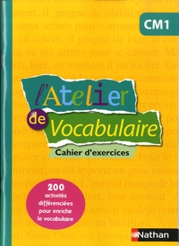 Marianne André-Kérébel et Fanny de La Haye-Nicolas - L'Atelier de vocabulaire CM1 - Cahier d'exercices.