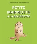 Marianne Barcilon et Christian Jolibois - Petite Marmotte a la bougeotte.