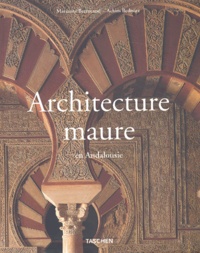 Marianne Barrucand et Achim Bednorz - Architecture Maure En Andalousie.