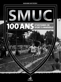Marianne Barthélemy - SMUC, 100 d'histoire(s) de sport à Marseille.