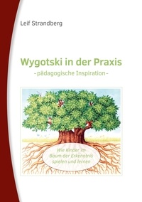 Marianne Berger et Lasse Berger - Wygotski in der Praxis - pädagogische Inspiration.