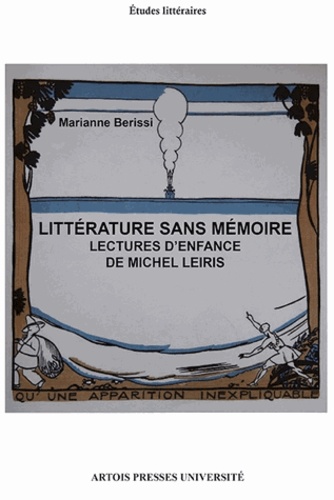 Marianne Berissi - Littérature sans mémoire - Lectures d'enfance de Michel Leiris.