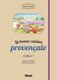 Marianne Boilève et Jean-Marc Boudou - La bonne cuisine provençale.