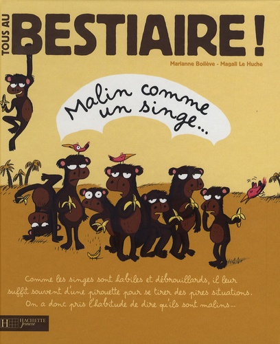Marianne Boilève - Tous au Bestiaire ! Tome 1 : Malin comme un singe....