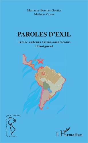 Paroles d'exil. Treize auteurs latino-américains témoignent