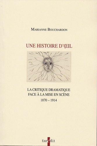 Marianne Bouchardon - Une histoire d'oeil - La Critique dramatique face à la mise en scène.