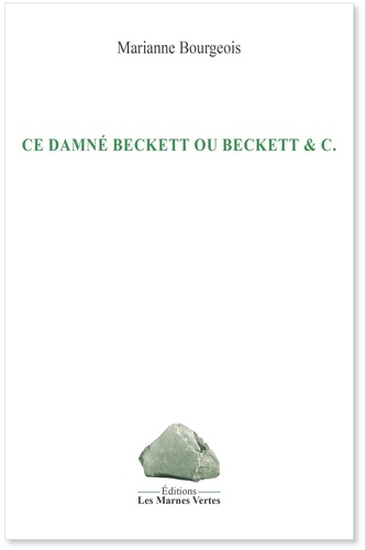 Marianne Bourgeois - Ce damné Beckett ou Beckett & C..