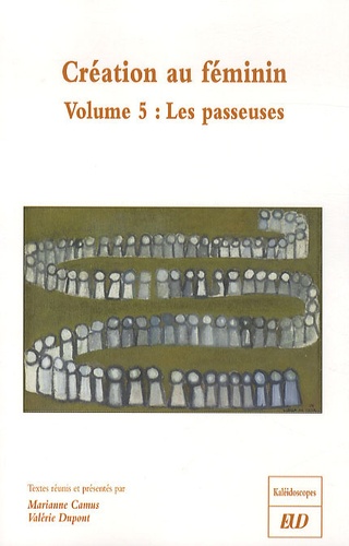 Marianne Camus et Valérie Dupont - Création au féminin - Volume 5, Les passeuses.
