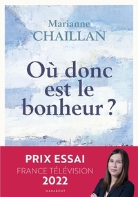 Marianne Chaillan - Où donc est le bonheur ?.