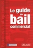 Marianne Chironnier et Stéphanie Soares - Le guide du bail commercial.