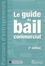 Marianne Chironnier et Géraldine Binquet - Le guide du bail commercial.