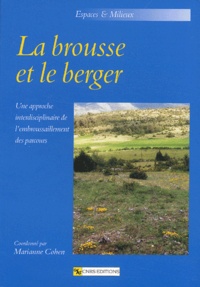 Marianne Cohen - La brousse et le berger - Une approche interdisciplinaire de l'embroussaillement des parcours.