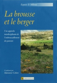 Marianne Cohen - La brousse et le berger - Une approche interdisciplinaire de l'embroussaillement des parcours.
