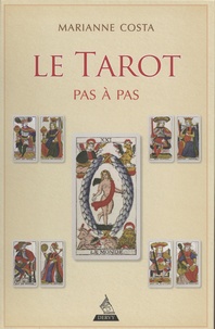 Livre téléchargement gratuit pdf Le tarot pas à pas  - Histoire, iconographie, interprétation, lecture par Marianne Costa (French Edition)